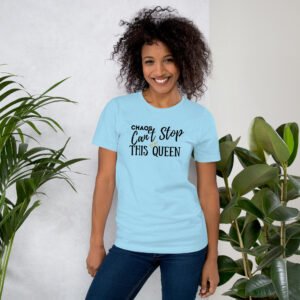 Chaos Can't Stop This Queen Unisex t-shirt